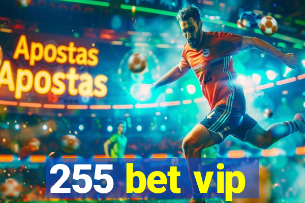 255 bet vip